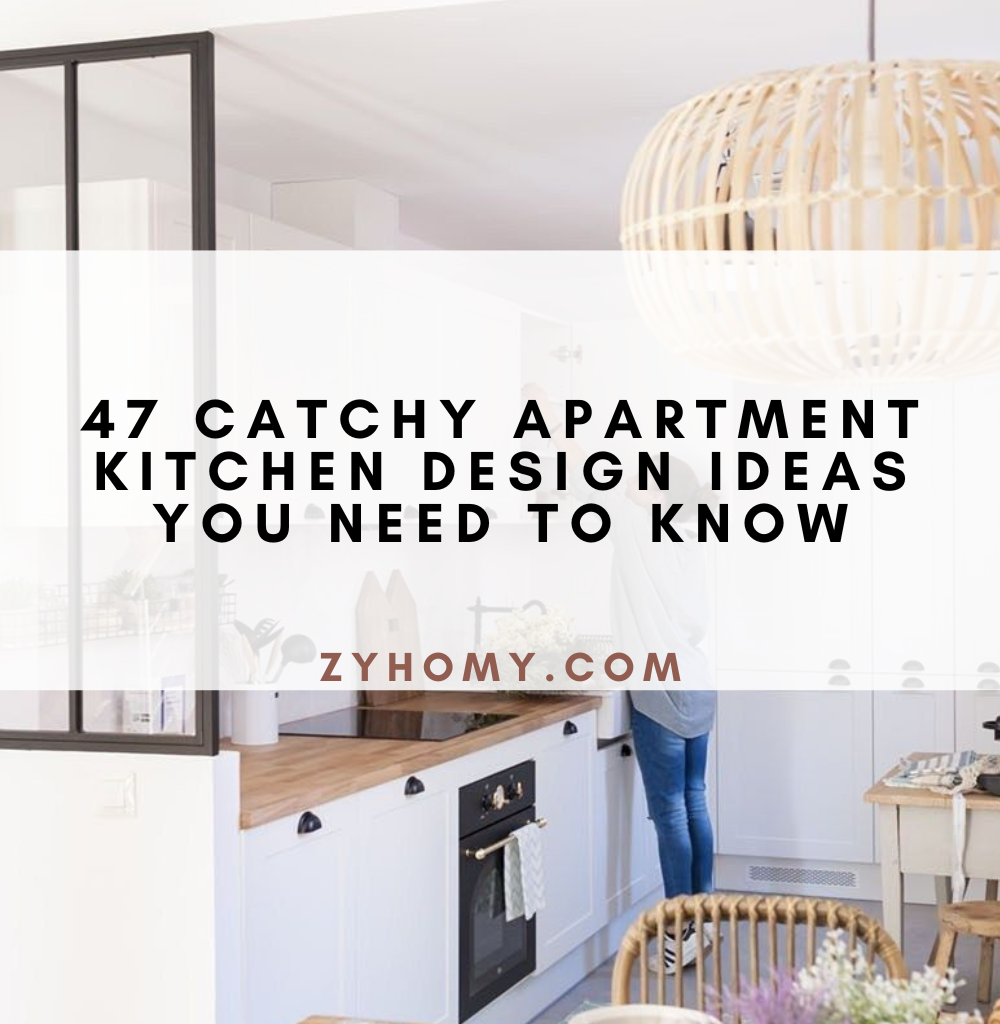 47 catchy apartment kitchen design ideas you need to know