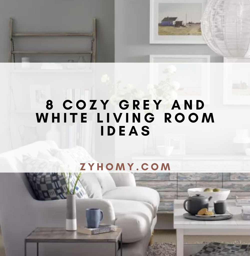 8 cozy grey and white living room ideas