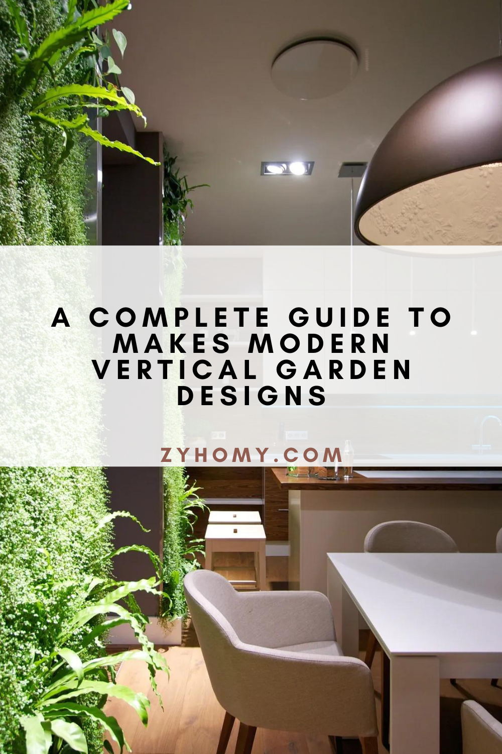 A Complete Guide To Makes Modern Vertical Garden Designs