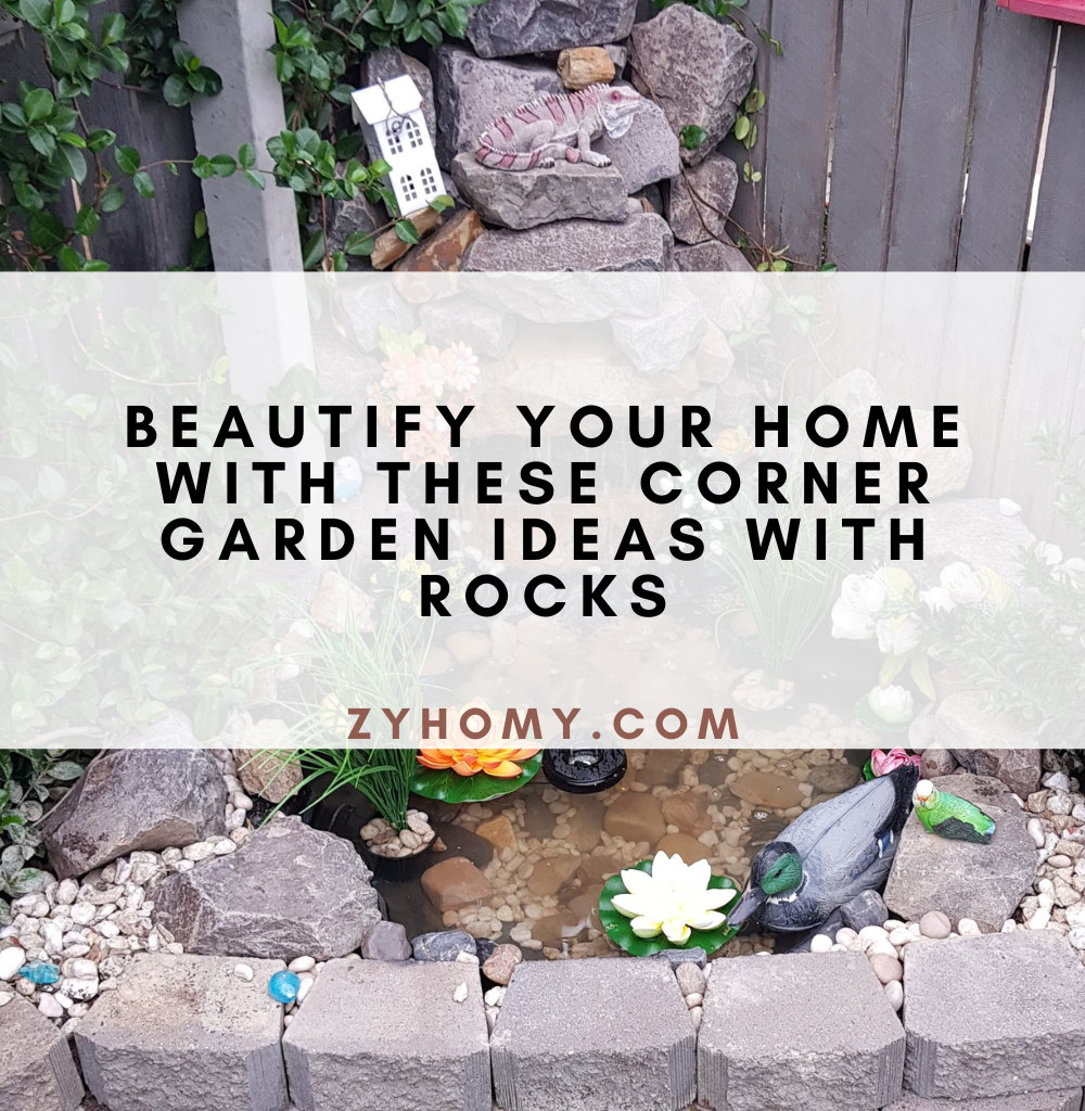 Beautify your home with these corner garden ideas with rocks