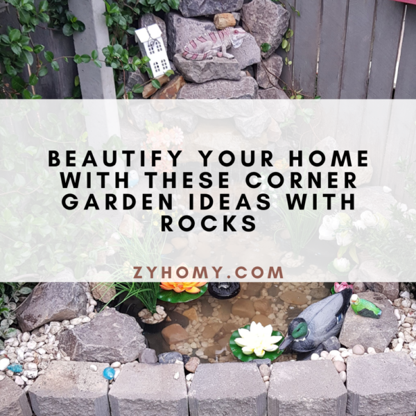 Beautify Your Home With These Corner Garden Ideas With Rocks