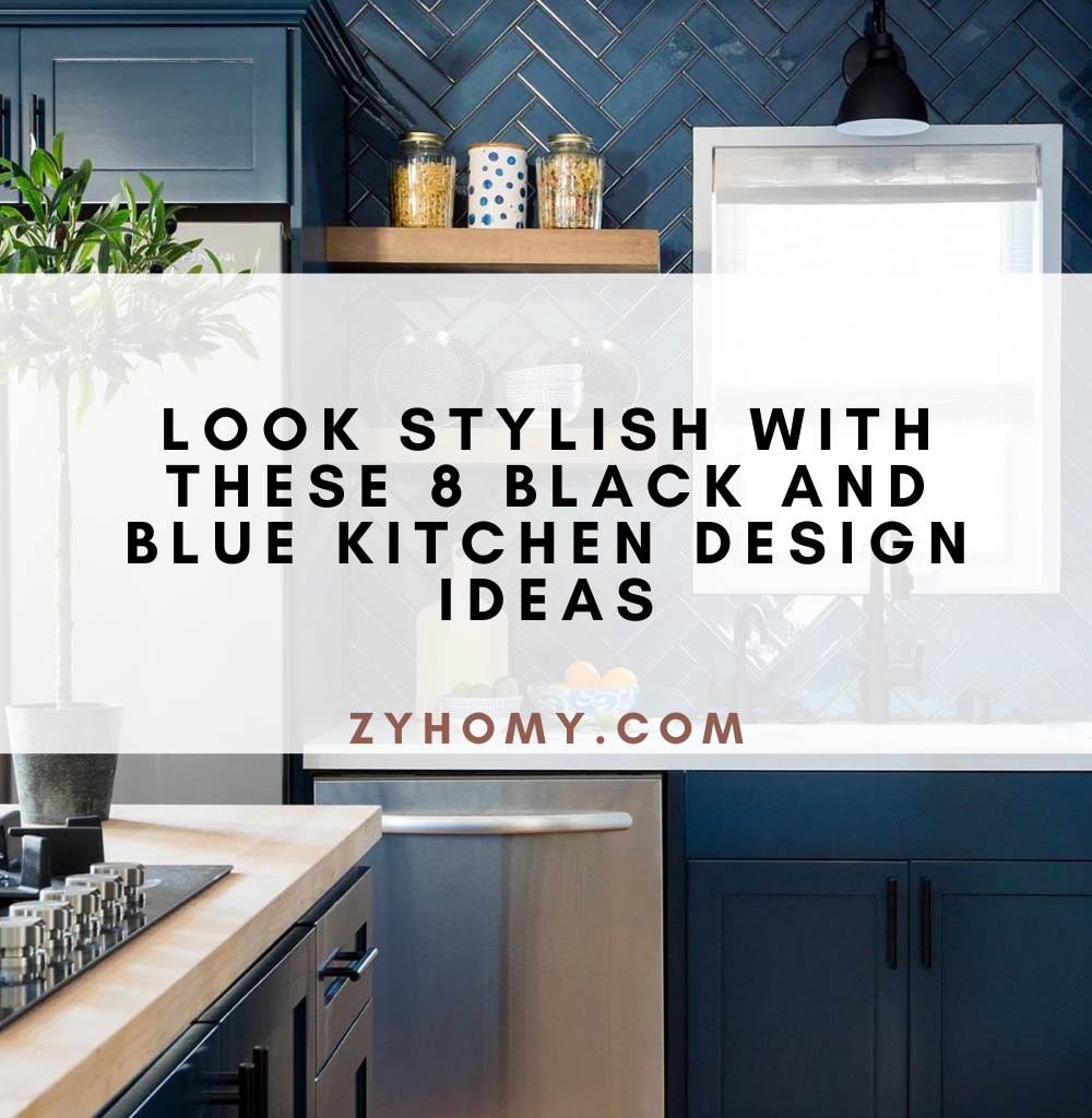 Look stylish with these 8 black and blue kitchen design ideas