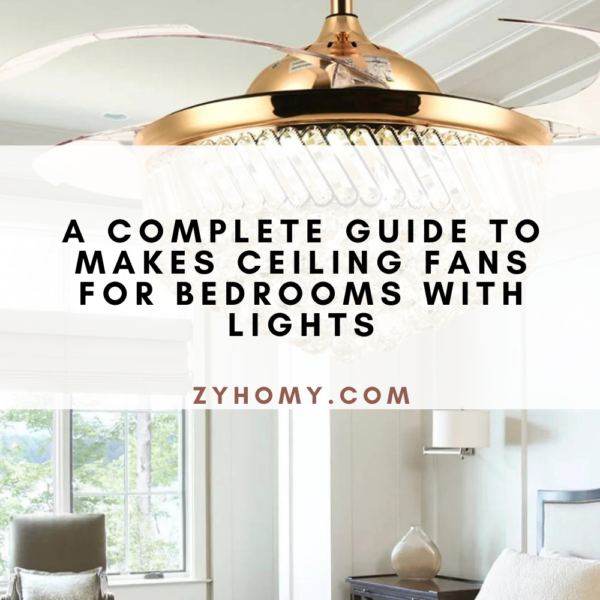 A-complete-guide-to-makes-ceiling-fans-for-bedrooms-with-lights