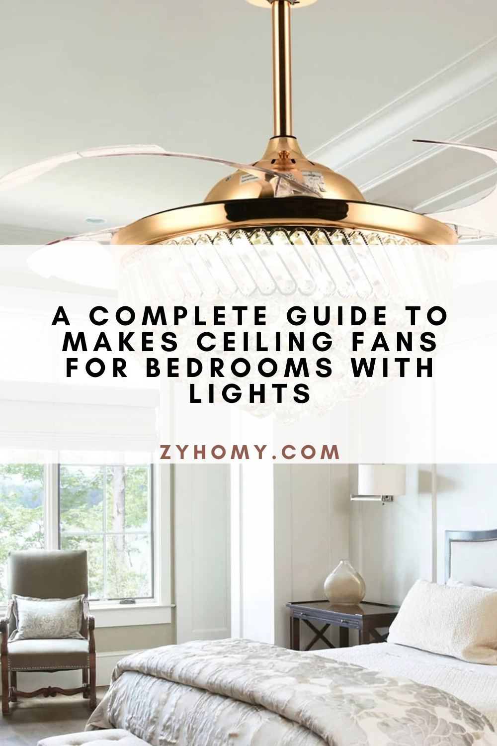 A Complete Guide To Makes Ceiling Fans For Bedrooms With Lights