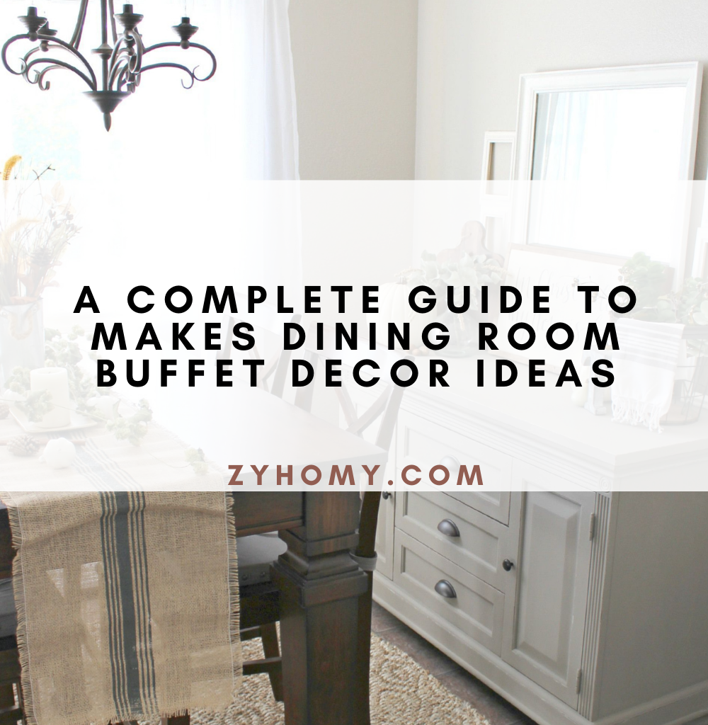 A complete guide to makes dining room buffet decor ideas