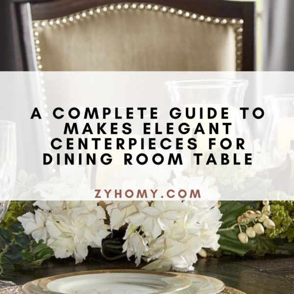 A-complete-guide-to-makes-elegant-centerpieces-for-dining-room-table