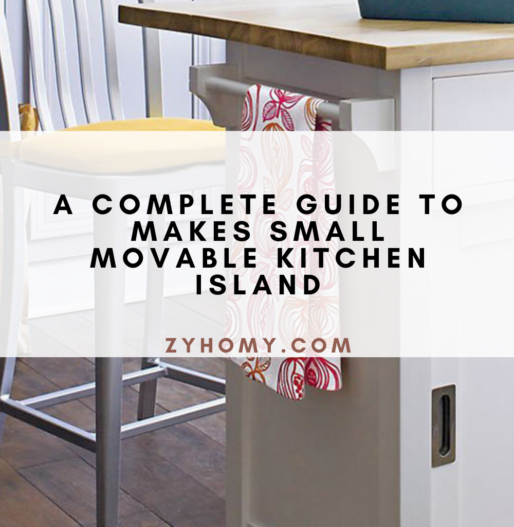 A complete guide to makes small movable kitchen island