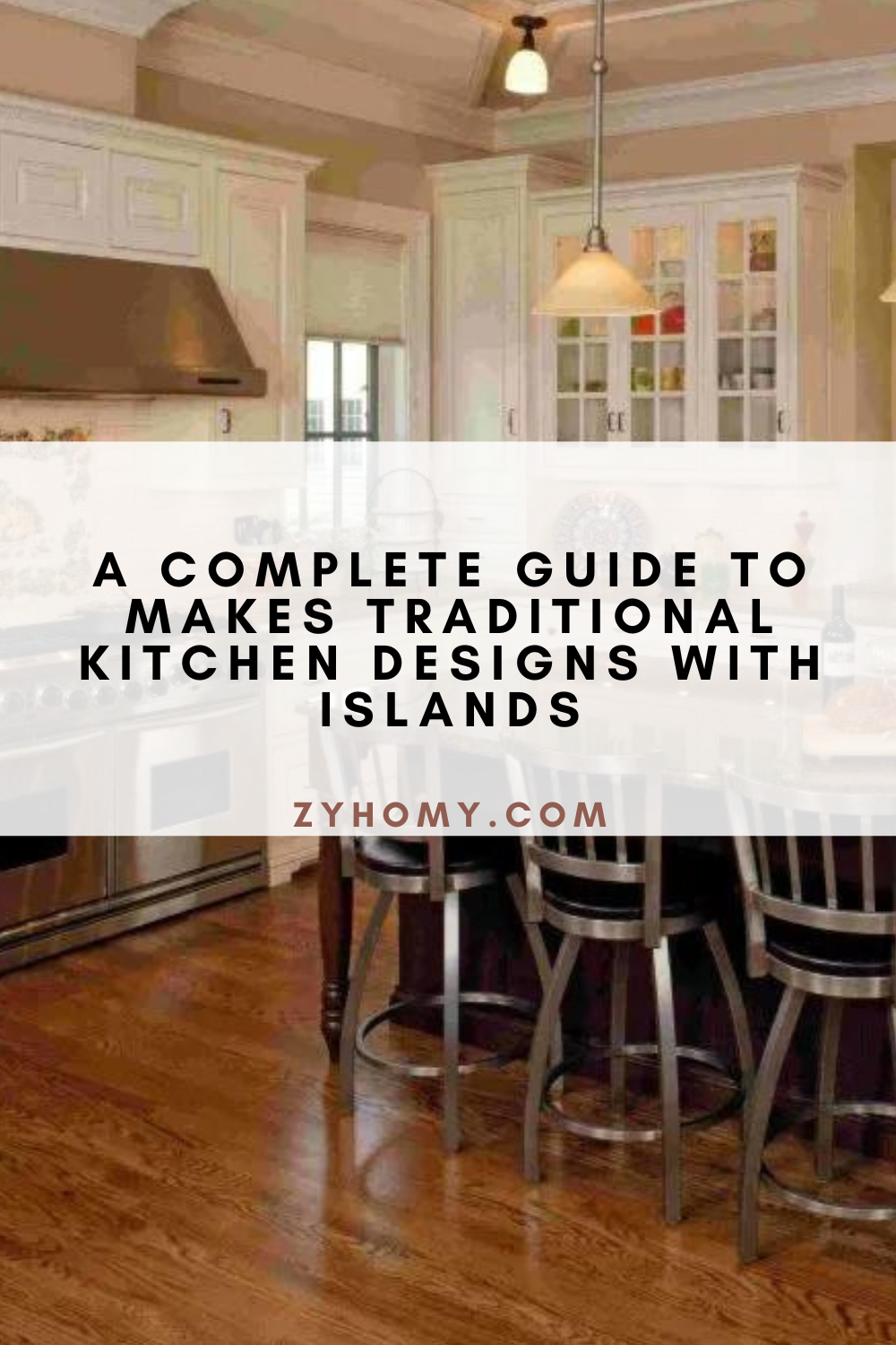 A Complete Guide To Makes Traditional Kitchen Designs With Islands