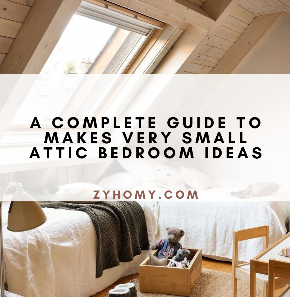 A complete guide to makes very small attic bedroom ideas