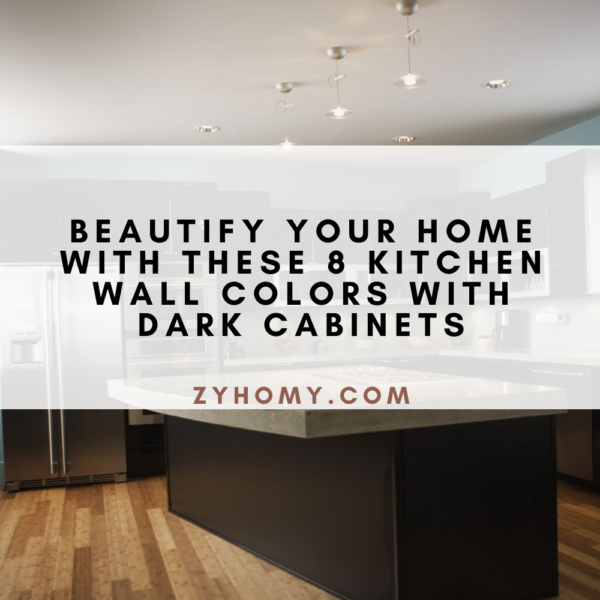 Beautify Your Home With These 8 Kitchen Wall Colors With Dark Cabinets