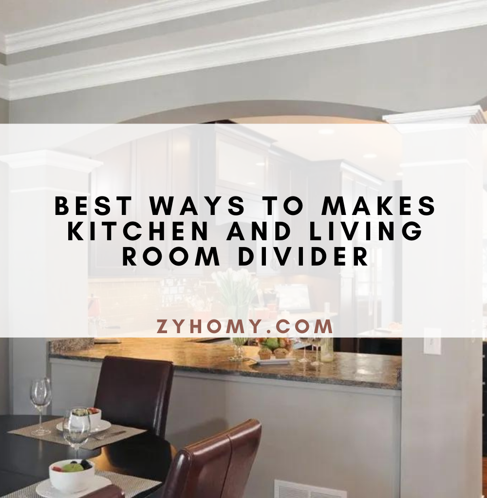 Best ways to makes kitchen and living room divider