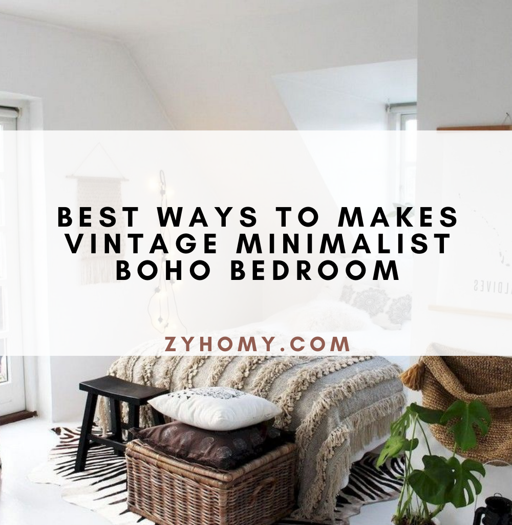 Best ways to makes vintage minimalist boho bedroom