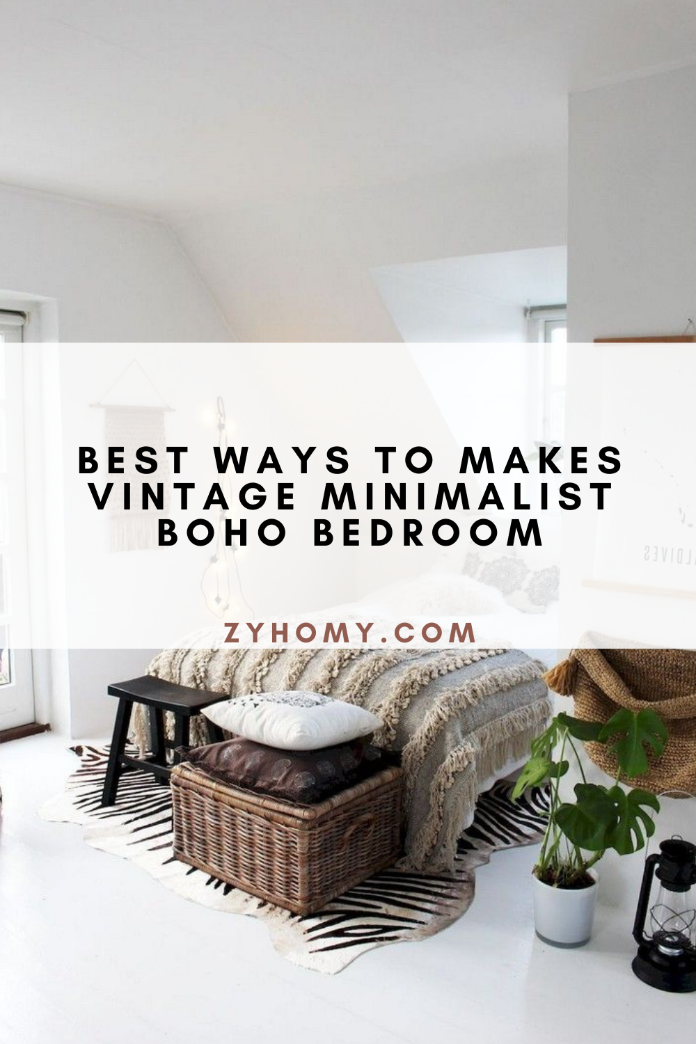 Best Ways To Makes Vintage Minimalist Boho Bedroom