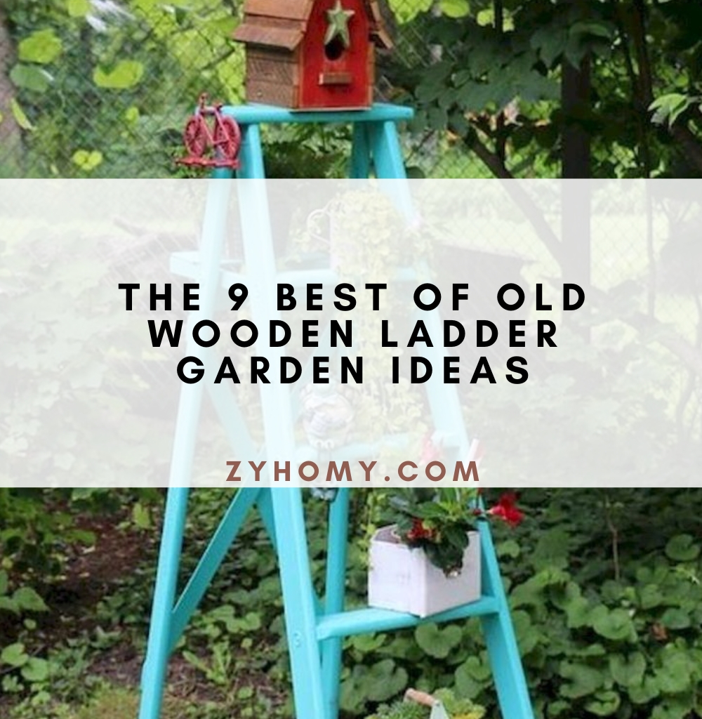 The 9 best of old wooden ladder garden ideas