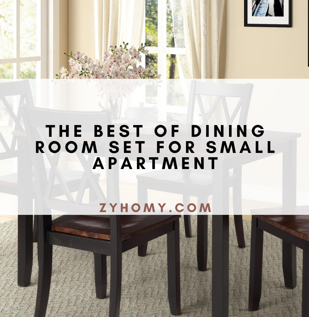 The best of dining room set for small apartment