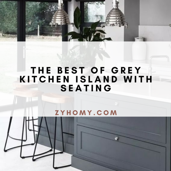 The Best Of Grey Kitchen Island With Seating