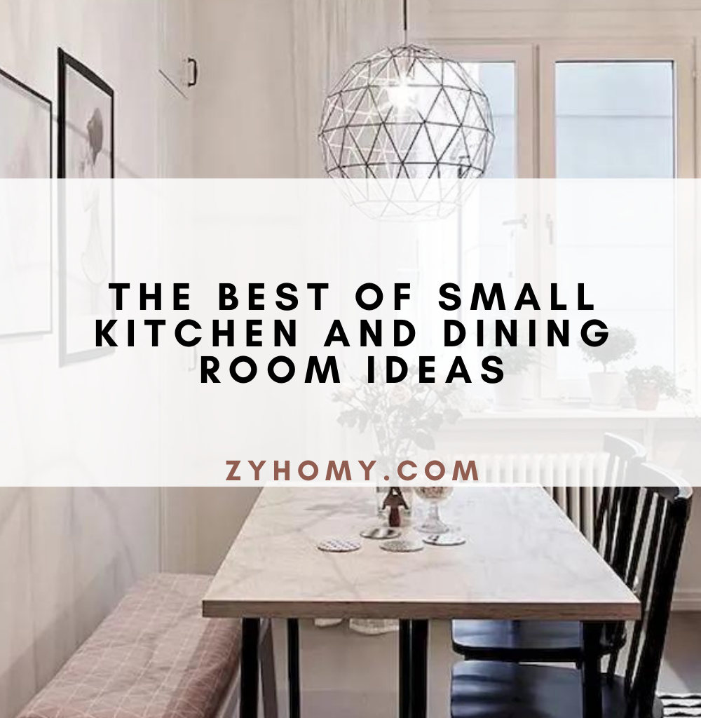 The best of small kitchen and dining room ideas