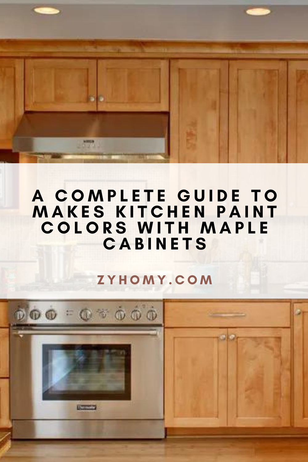 A Complete Guide To Makes Kitchen Paint Colors With Maple Cabinets