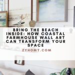 Bring the beach inside how coastal farmhouse wall art can transform your space